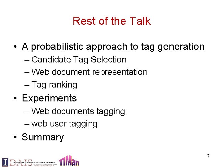 Rest of the Talk • A probabilistic approach to tag generation – Candidate Tag