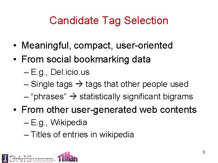 Candidate Tag Selection • Meaningful, compact, user-oriented • From social bookmarking data – E.