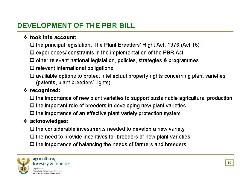 DEVELOPMENT OF THE PBR BILL v took into account: q the principal legislation: The