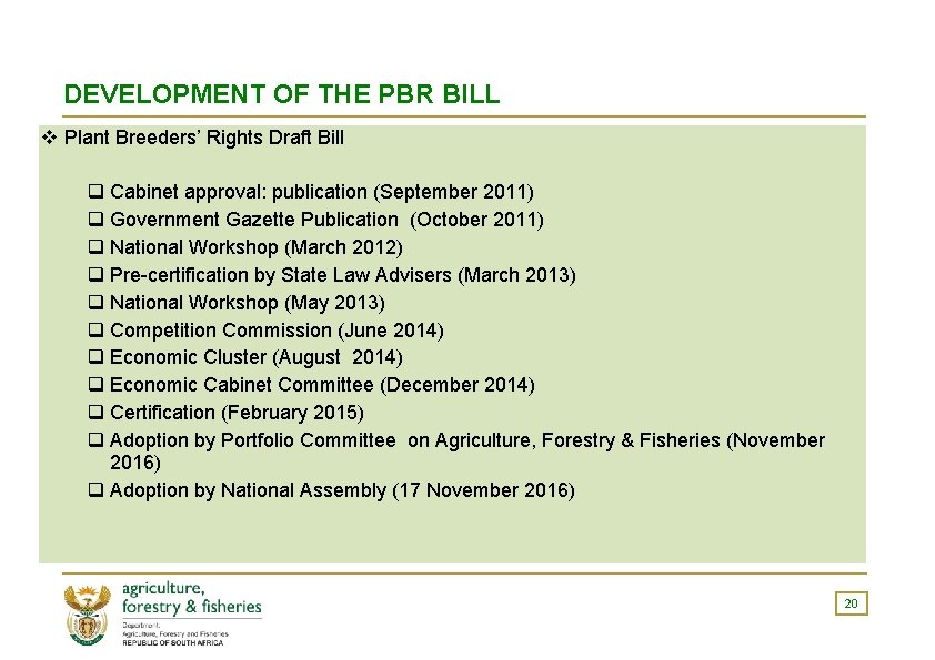 DEVELOPMENT OF THE PBR BILL v Plant Breeders’ Rights Draft Bill q Cabinet approval: