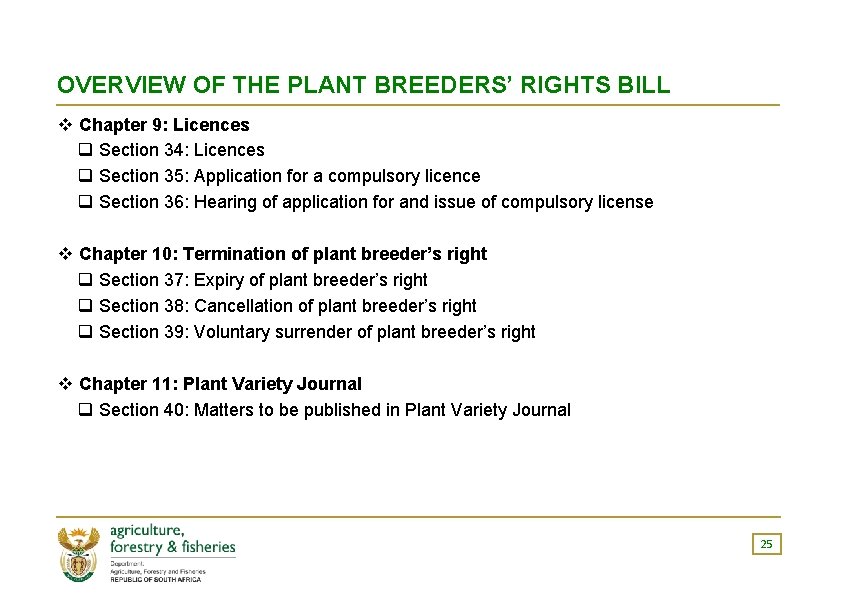 OVERVIEW OF THE PLANT BREEDERS’ RIGHTS BILL v Chapter 9: Licences q Section 34:
