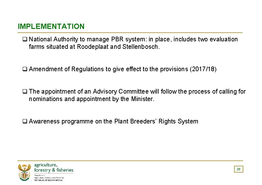IMPLEMENTATION q National Authority to manage PBR system: in place, includes two evaluation farms