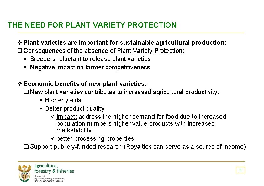 THE NEED FOR PLANT VARIETY PROTECTION v Plant varieties are important for sustainable agricultural