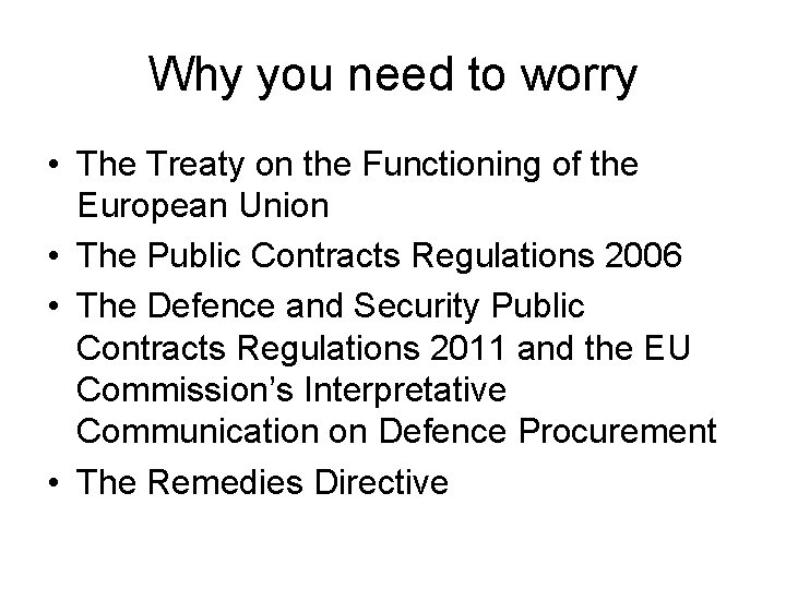 Why you need to worry • The Treaty on the Functioning of the European