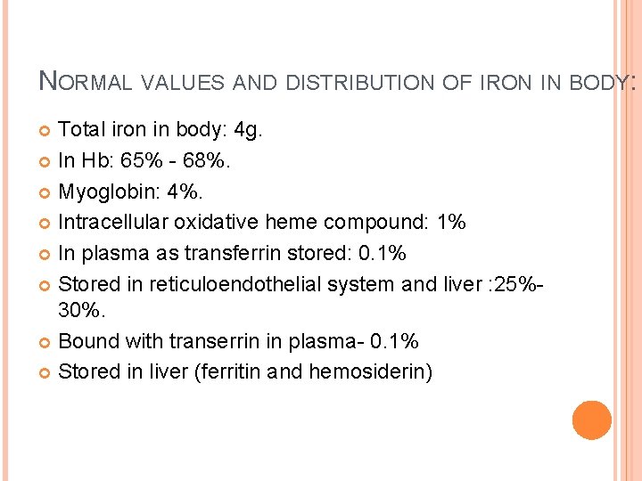 NORMAL VALUES AND DISTRIBUTION OF IRON IN BODY: Total iron in body: 4 g.