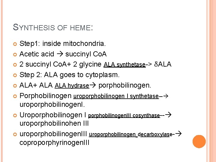 SYNTHESIS OF HEME: Step 1: inside mitochondria. Acetic acid succinyl Co. A 2 succinyl