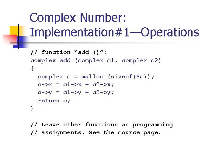 Complex Number: Implementation#1—Operations // function “add ()”: complex add (complex c 1, complex c
