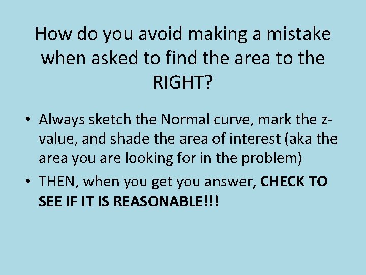 How do you avoid making a mistake when asked to find the area to