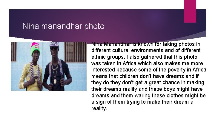 Nina manandhar photo Nina Manandhar is known for taking photos in different cultural environments