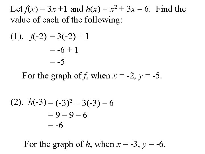 Let f(x) = 3 x +1 and h(x) = x 2 + 3 x