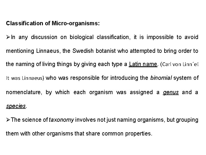 Classification of Micro-organisms: ØIn any discussion on biological classification, it is impossible to avoid