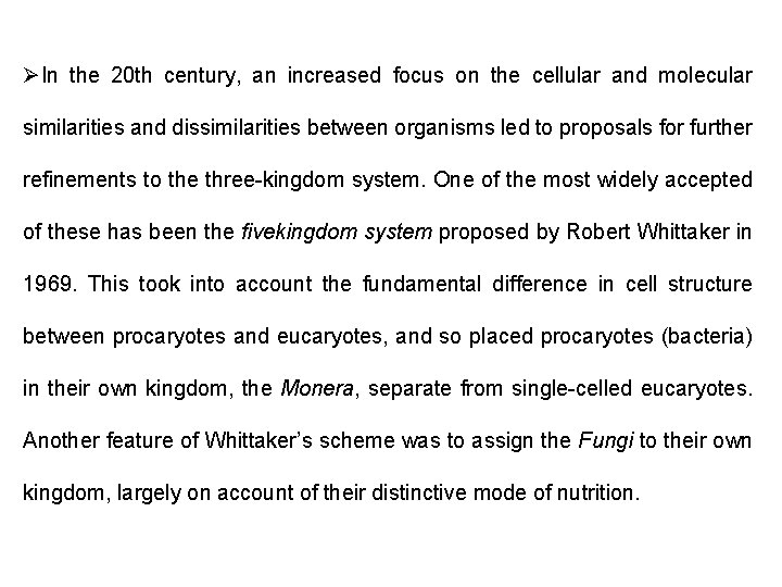 ØIn the 20 th century, an increased focus on the cellular and molecular similarities