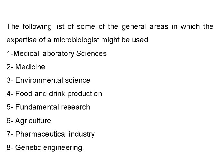The following list of some of the general areas in which the expertise of