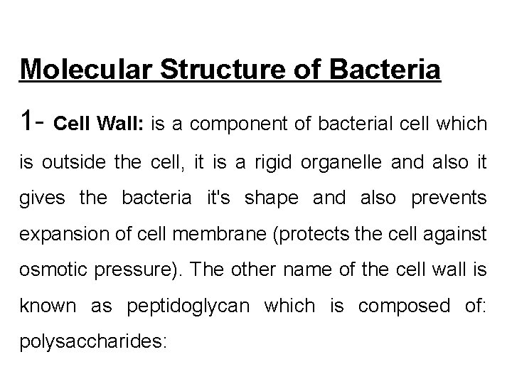 Molecular Structure of Bacteria 1 - Cell Wall: is a component of bacterial cell