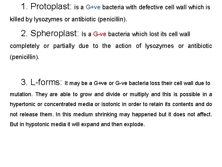 1. Protoplast: is a G+ve bacteria with defective cell wall which is killed by