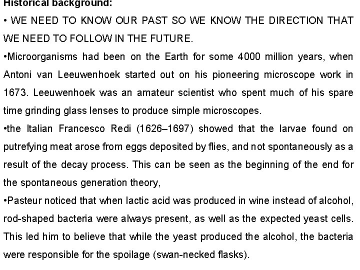 Historical background: • WE NEED TO KNOW OUR PAST SO WE KNOW THE DIRECTION