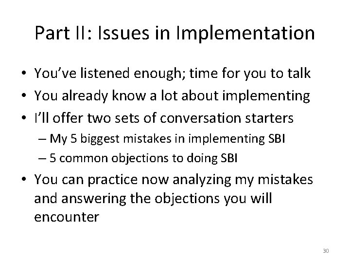 Part II: Issues in Implementation • You’ve listened enough; time for you to talk