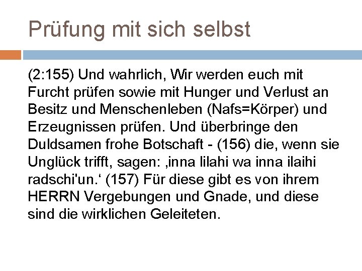 Prüfung mit sich selbst (2: 155) Und wahrlich, Wir werden euch mit Furcht prüfen