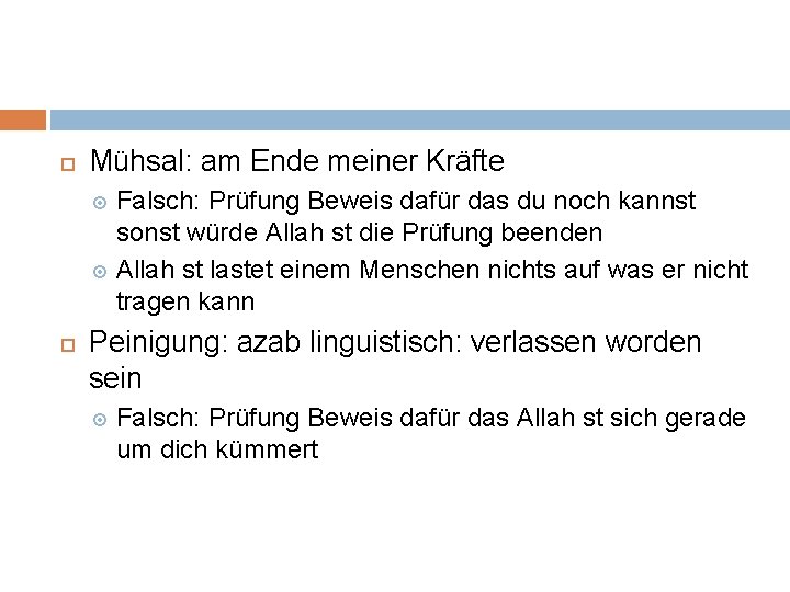  Mühsal: am Ende meiner Kräfte Falsch: Prüfung Beweis dafür das du noch kannst