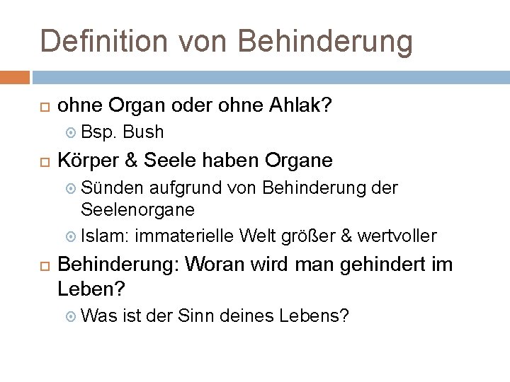 Definition von Behinderung ohne Organ oder ohne Ahlak? Bsp. Bush Körper & Seele haben