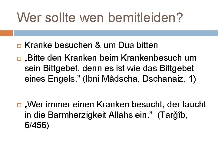 Wer sollte wen bemitleiden? Kranke besuchen & um Dua bitten „Bitte den Kranken beim