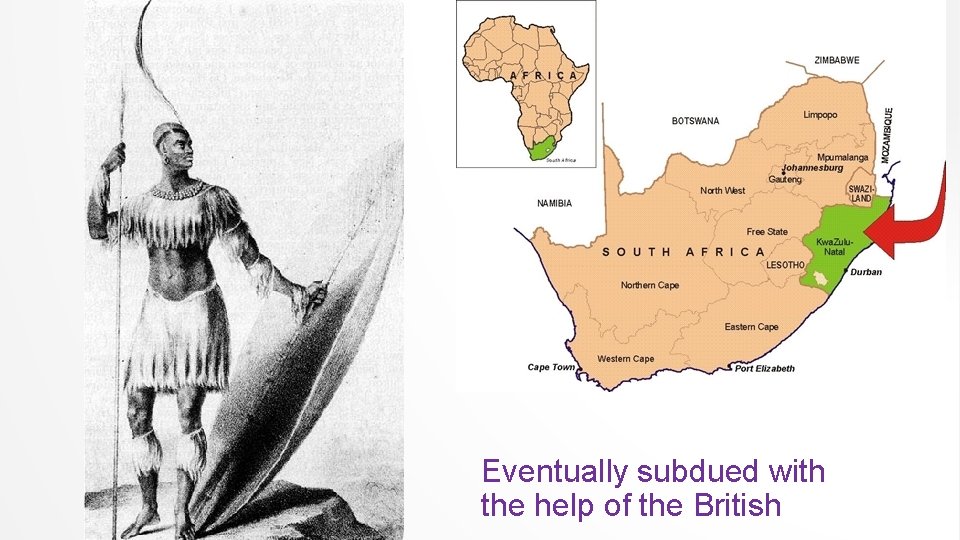 Eventually subdued with the help of the British 
