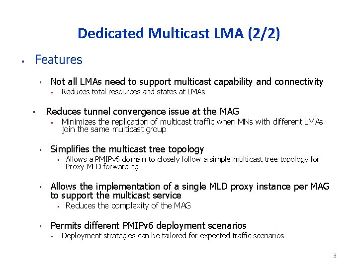 Dedicated Multicast LMA (2/2) § Features § Not all LMAs need to support multicast