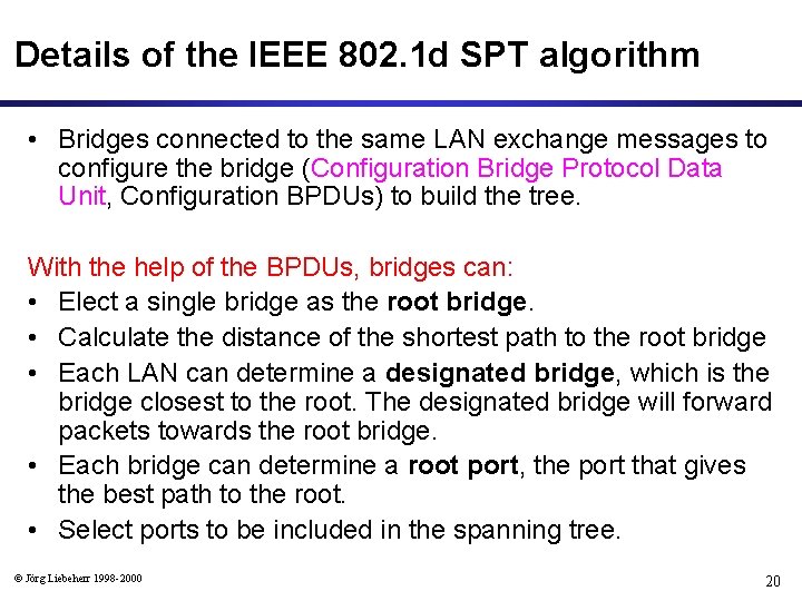 Details of the IEEE 802. 1 d SPT algorithm • Bridges connected to the