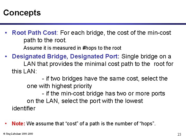 Concepts • Root Path Cost: For each bridge, the cost of the min-cost path