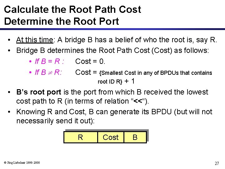 Calculate the Root Path Cost Determine the Root Port • At this time: A