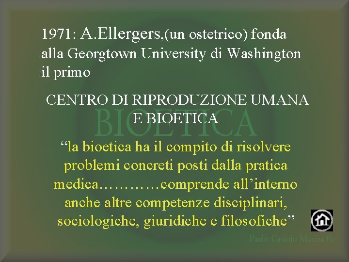 1971: A. Ellergers, (un ostetrico) fonda alla Georgtown University di Washington il primo CENTRO