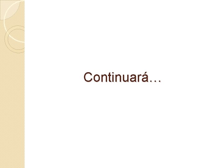 Continuará… 