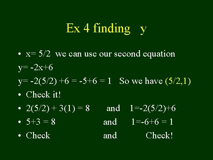 Ex 4 finding y • x= 5/2 we can use our second equation y=