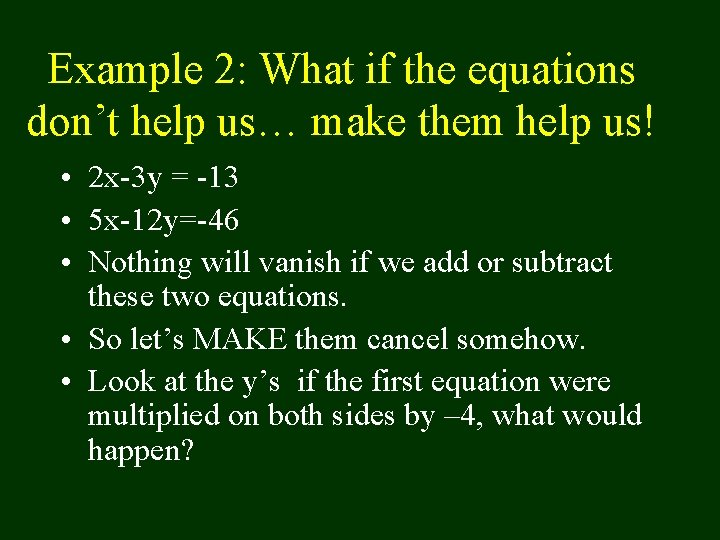 Example 2: What if the equations don’t help us… make them help us! •
