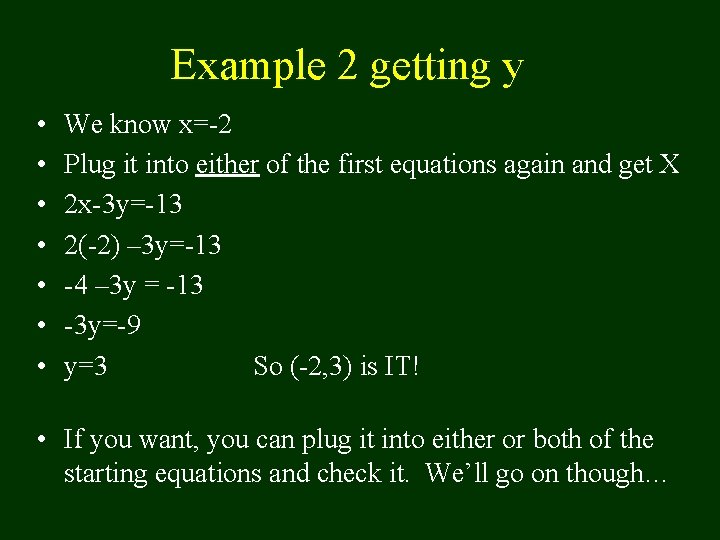 Example 2 getting y • • We know x=-2 Plug it into either of