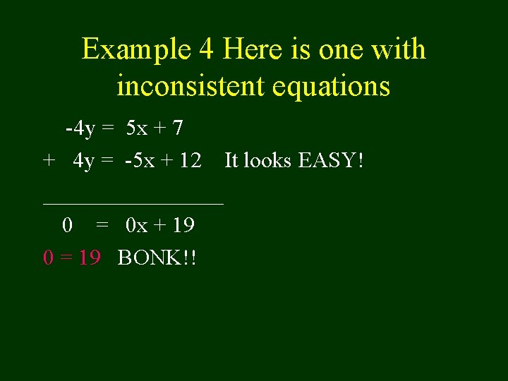 Example 4 Here is one with inconsistent equations -4 y = 5 x +