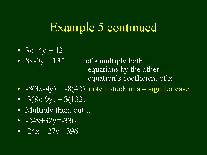 Example 5 continued • 3 x- 4 y = 42 • 8 x-9 y