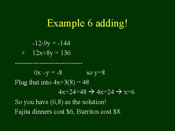 Example 6 adding! -12 -9 y = -144 + 12 x+8 y = 136