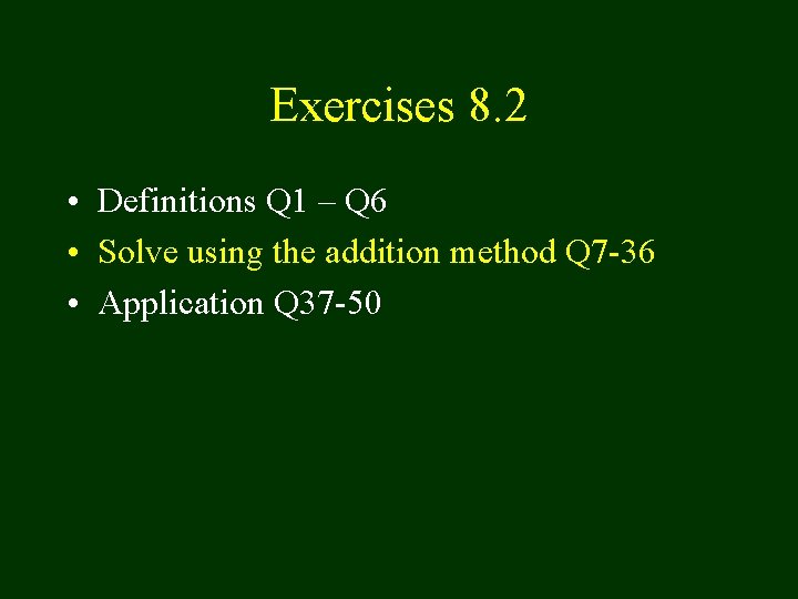 Exercises 8. 2 • Definitions Q 1 – Q 6 • Solve using the