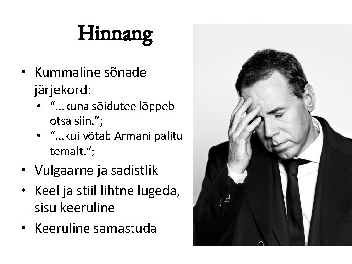 Hinnang • Kummaline sõnade järjekord: • “. . . kuna sõidutee lõppeb otsa siin.