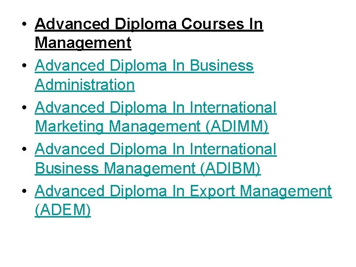  • Advanced Diploma Courses In Management • Advanced Diploma In Business Administration •