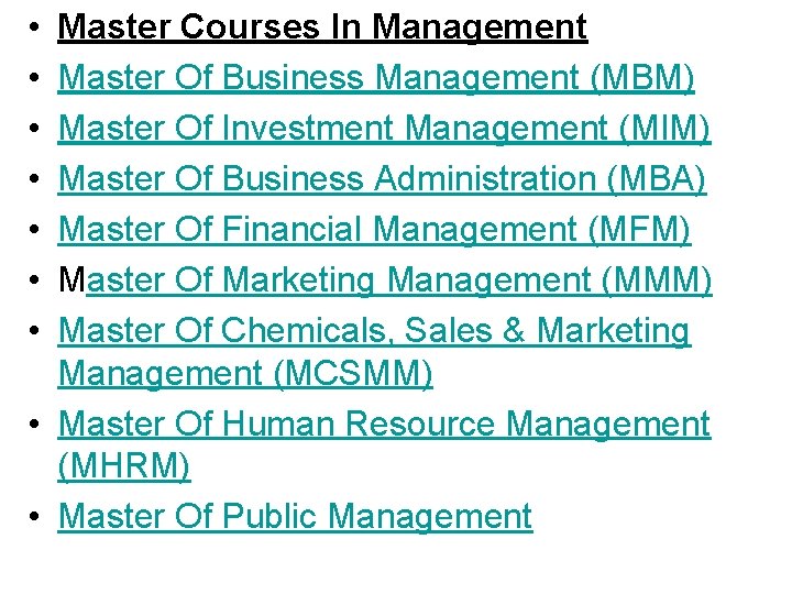  • • Master Courses In Management Master Of Business Management (MBM) Master Of