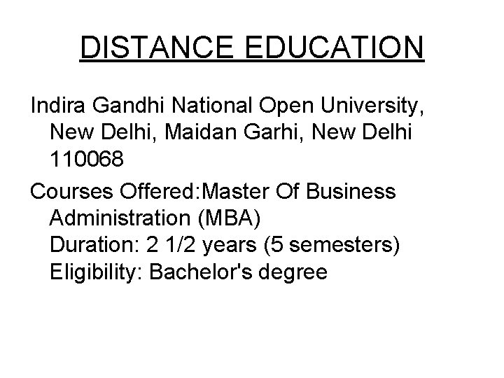 DISTANCE EDUCATION Indira Gandhi National Open University, New Delhi, Maidan Garhi, New Delhi 110068