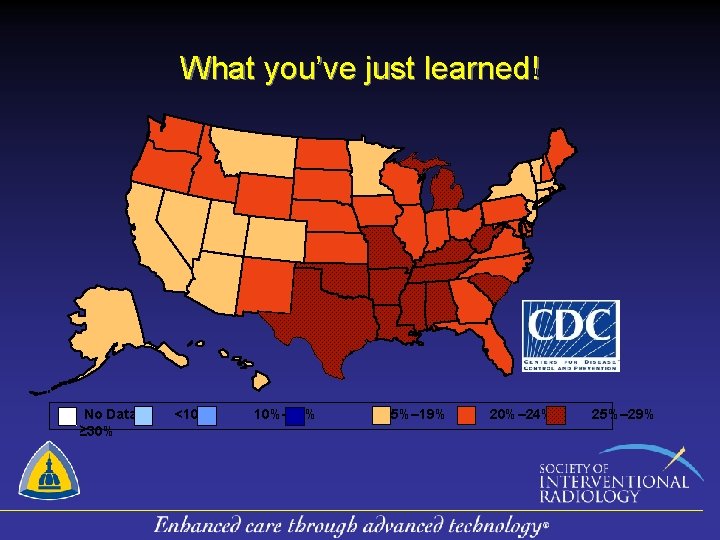 What you’ve just learned! No Data ≥ 30% <10% 10%– 14% 15%– 19% 20%–