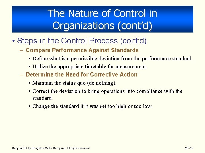 The Nature of Control in Organizations (cont’d) • Steps in the Control Process (cont’d)