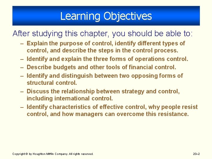 Learning Objectives After studying this chapter, you should be able to: – Explain the