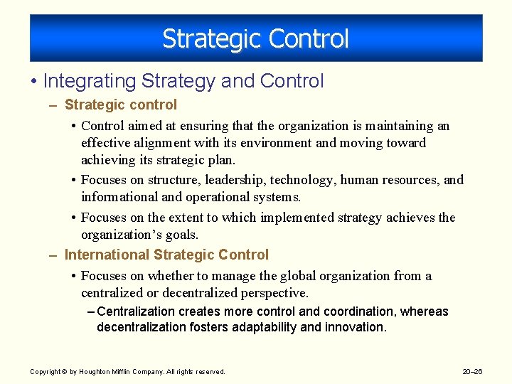 Strategic Control • Integrating Strategy and Control – Strategic control • Control aimed at