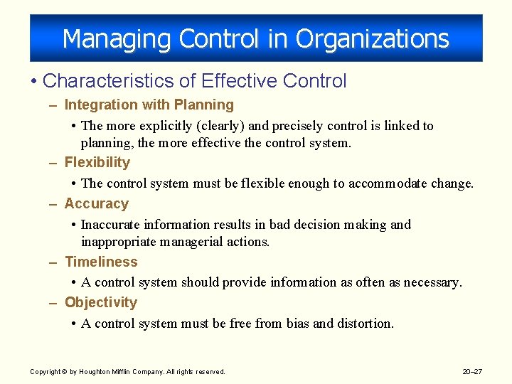 Managing Control in Organizations • Characteristics of Effective Control – Integration with Planning •