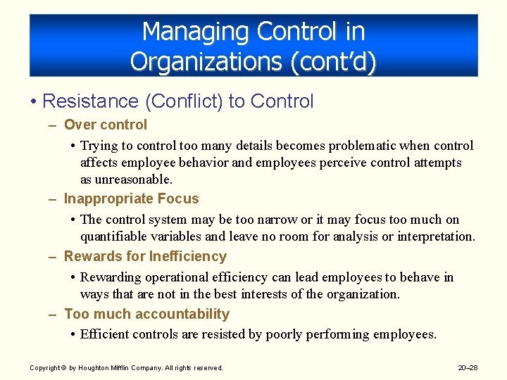 Managing Control in Organizations (cont’d) • Resistance (Conflict) to Control – Over control •
