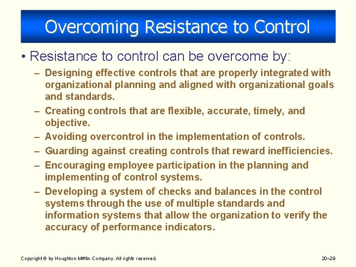 Overcoming Resistance to Control • Resistance to control can be overcome by: – Designing